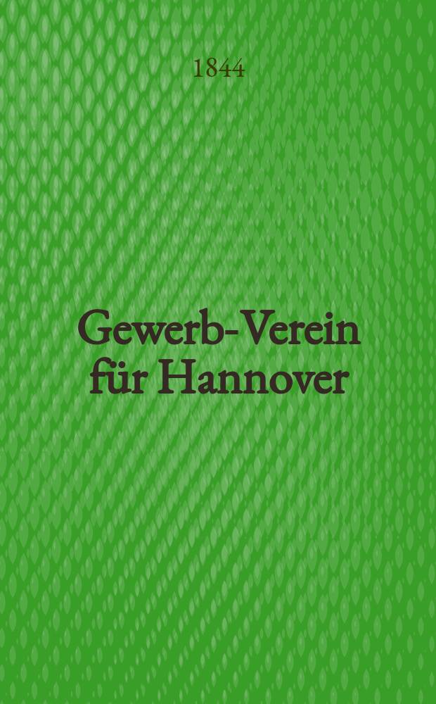 Gewerbe- Verein für Hannover : Mittheilungen des Gewerbe- Verein für das Königreich Hannover. Указатель