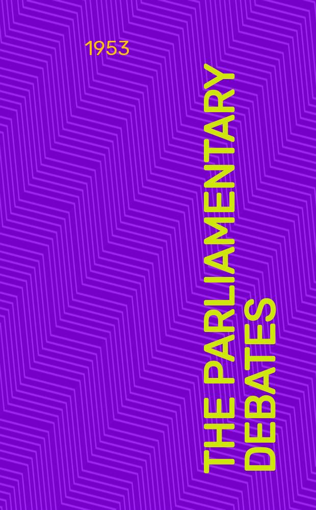 The Parliamentary debates (Hansard) : Official report ... of the ...Parliament of the United Kingdom of Great Britain and Northern Ireland. Vol.512, №73