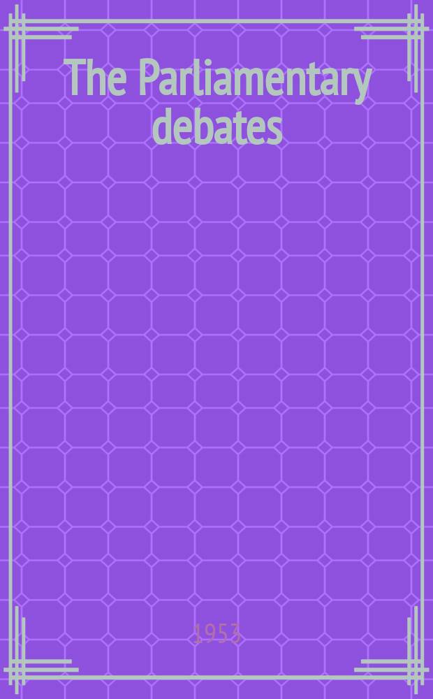 The Parliamentary debates (Hansard) : Official report ... of the ...Parliament of the United Kingdom of Great Britain and Northern Ireland. Vol.518, №152