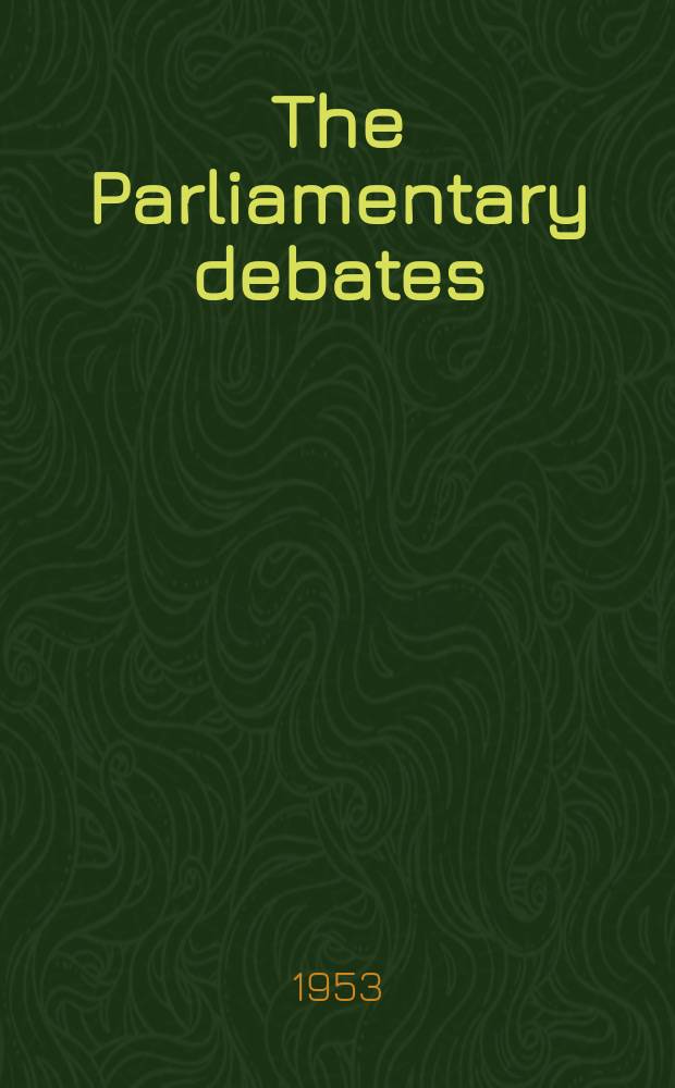 The Parliamentary debates (Hansard) : Official report ... of the ...Parliament of the United Kingdom of Great Britain and Northern Ireland. Vol.521, №28