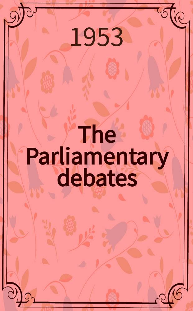 The Parliamentary debates (Hansard) : Official report ... of the ...Parliament of the United Kingdom of Great Britain and Northern Ireland. Vol.521, №29