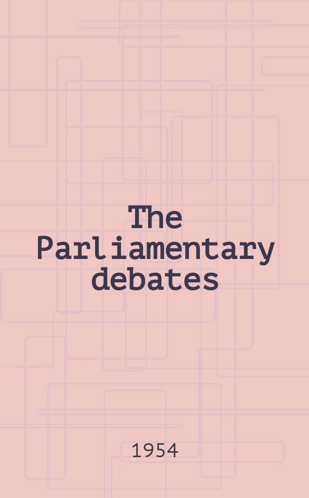 The Parliamentary debates (Hansard) : Official report ... of the ...Parliament of the United Kingdom of Great Britain and Northern Ireland. Vol.527, №106