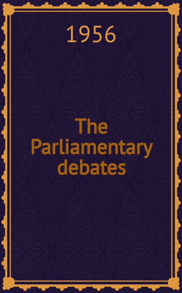 The Parliamentary debates (Hansard) : Official report ... of the ...Parliament of the United Kingdom of Great Britain and Northern Ireland. Vol.557, №199