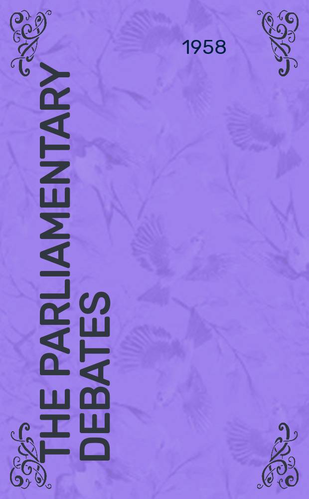 The Parliamentary debates (Hansard) : Official report ... of the ...Parliament of the United Kingdom of Great Britain and Northern Ireland. Vol.591, №140