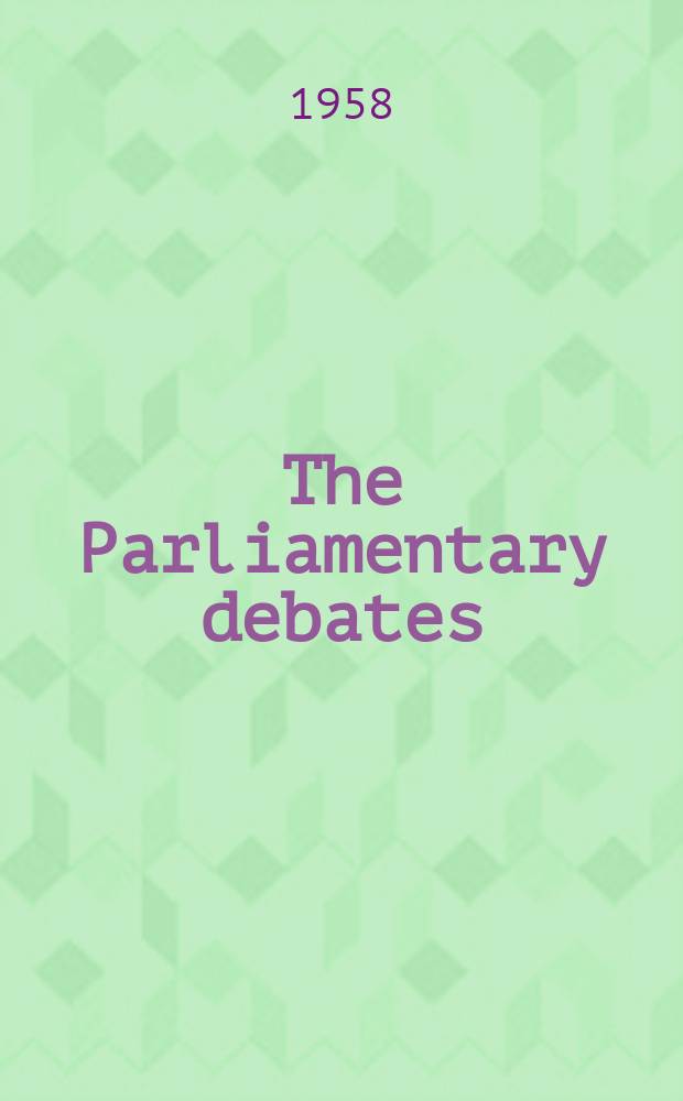 The Parliamentary debates (Hansard) : Official report ... of the ...Parliament of the United Kingdom of Great Britain and Northern Ireland. Vol.585, №82