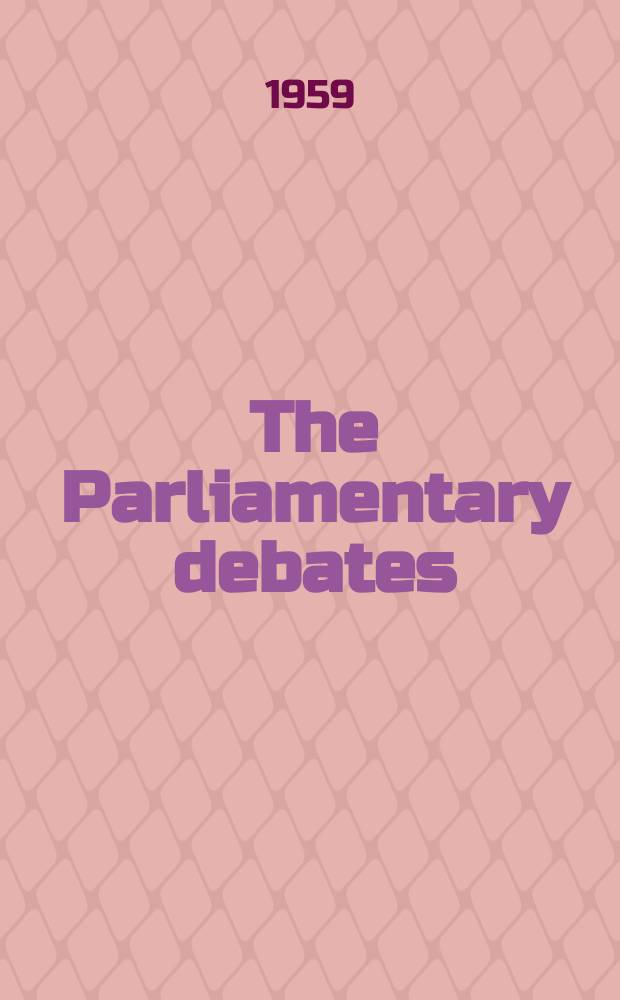 The Parliamentary debates (Hansard) : Official report ... of the ...Parliament of the United Kingdom of Great Britain and Northern Ireland. Vol.599, №48