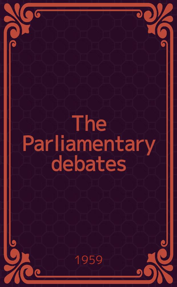 The Parliamentary debates (Hansard) : Official report ... of the ...Parliament of the United Kingdom of Great Britain and Northern Ireland. Vol.608, №139