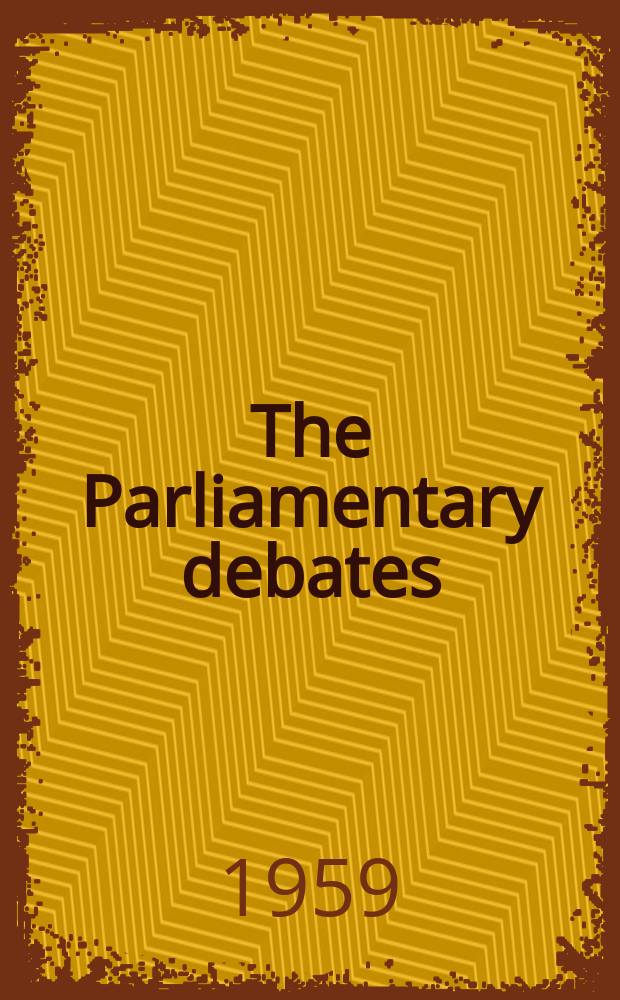 The Parliamentary debates (Hansard) : Official report ... of the ...Parliament of the United Kingdom of Great Britain and Northern Ireland. Vol.609, №153