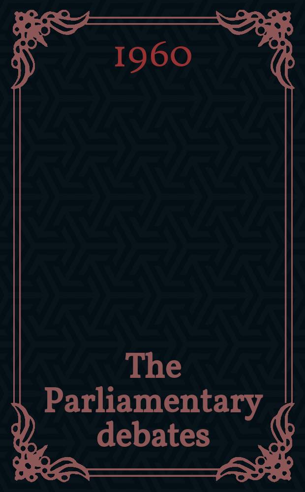 The Parliamentary debates (Hansard) : Official report ... of the ...Parliament of the United Kingdom of Great Britain and Northern Ireland. Vol.626, №143