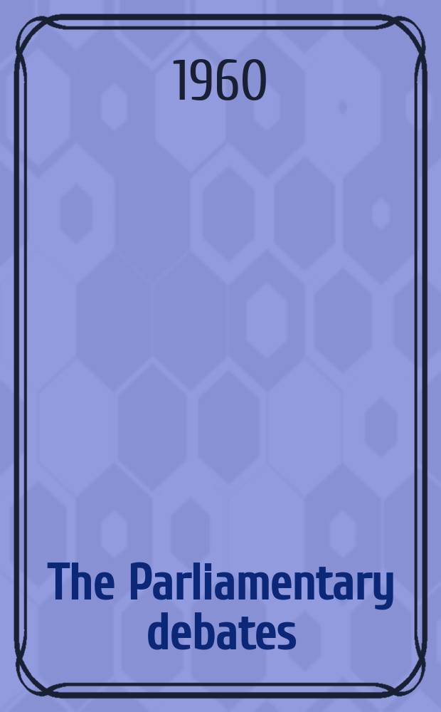 The Parliamentary debates (Hansard) : Official report ... of the ...Parliament of the United Kingdom of Great Britain and Northern Ireland. Vol.627, №159