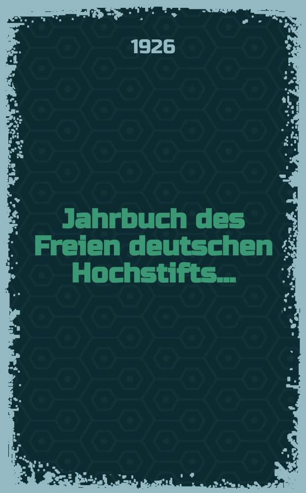Jahrbuch des Freien deutschen Hochstifts ..