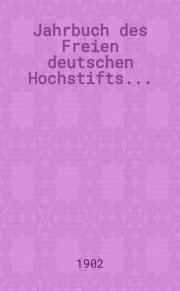 Jahrbuch des Freien deutschen Hochstifts ..