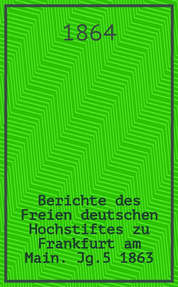 Berichte des Freien deutschen Hochstiftes zu Frankfurt am Main. Jg.5 1863/1864, Flugbl.приложение