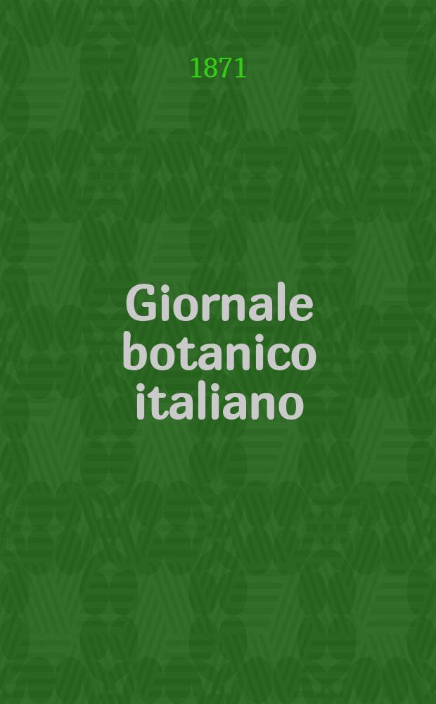 Giornale botanico italiano : Compilato per cura della sezione botanica del congressi scientifici Italiani da Filippo Parlatore. Vol.3, Fasc.4