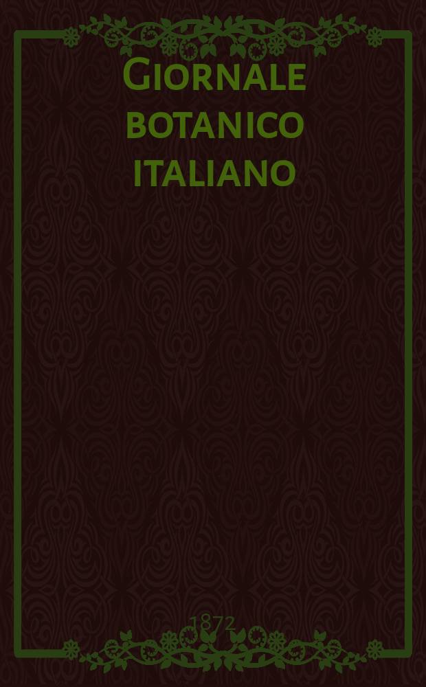 Giornale botanico italiano : Compilato per cura della sezione botanica del congressi scientifici Italiani da Filippo Parlatore. Vol.4, Fasc.2