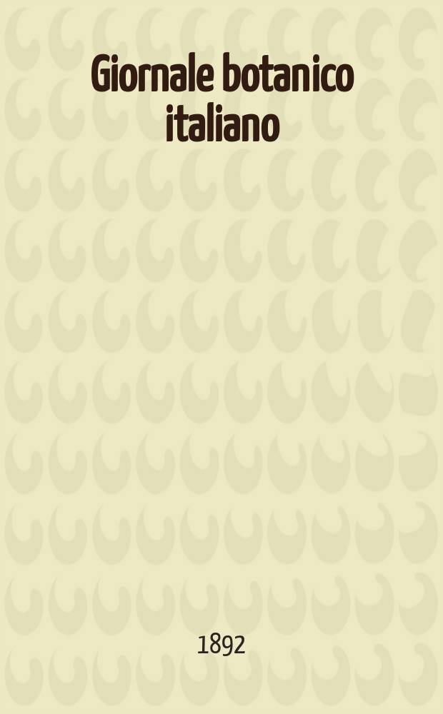 Giornale botanico italiano : Compilato per cura della sezione botanica del congressi scientifici Italiani da Filippo Parlatore. Vol.24, Fasc.3