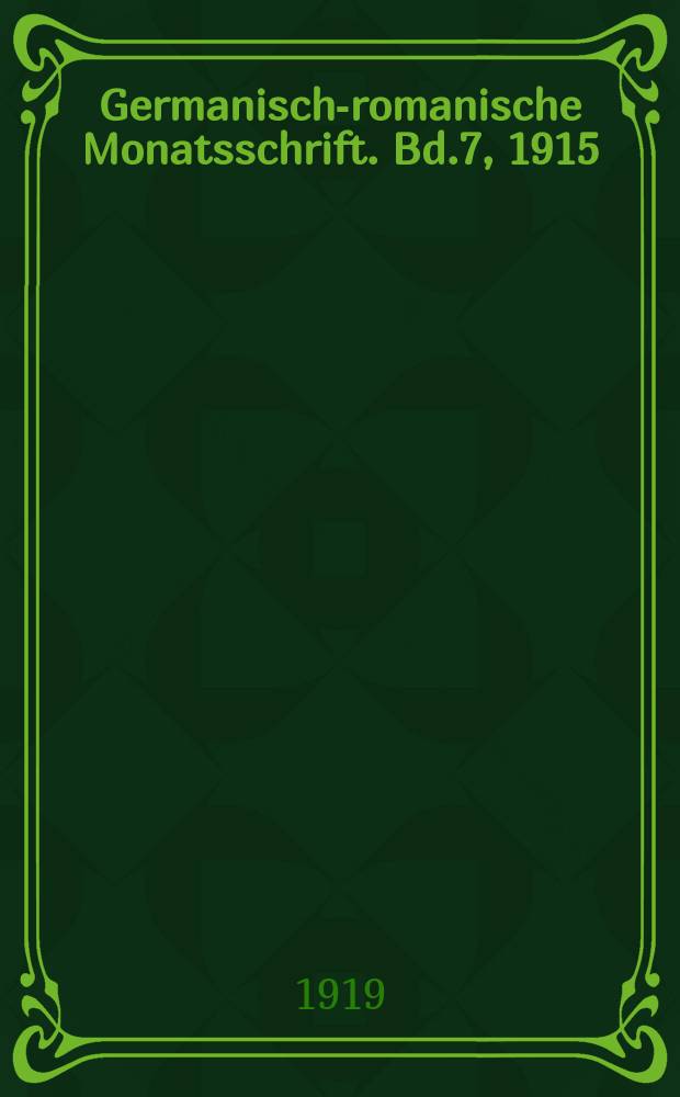 Germanisch-romanische Monatsschrift. Bd.7, 1915/1919