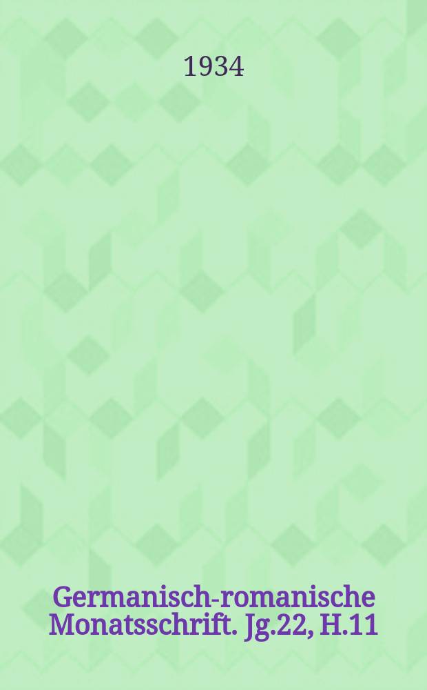 Germanisch-romanische Monatsschrift. Jg.22, H.11/12