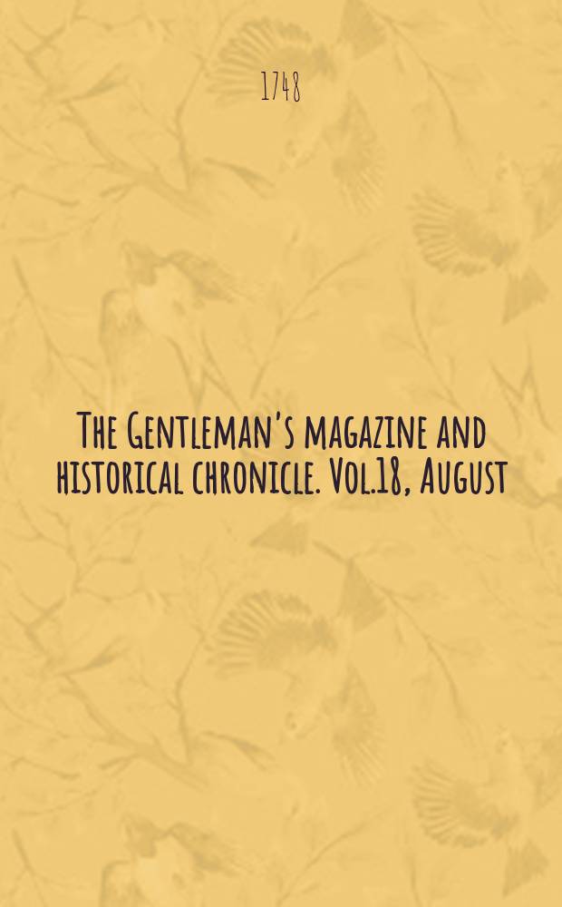 The Gentleman's magazine and historical chronicle. Vol.18, August