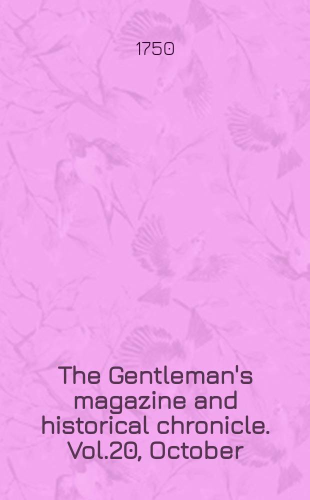 The Gentleman's magazine and historical chronicle. Vol.20, October