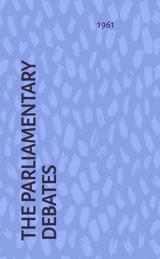 The Parliamentary debates (Hansard) : Official report ... of the ...Parliament of the United Kingdom of Great Britain and Northern Ireland. Vol.635, №66