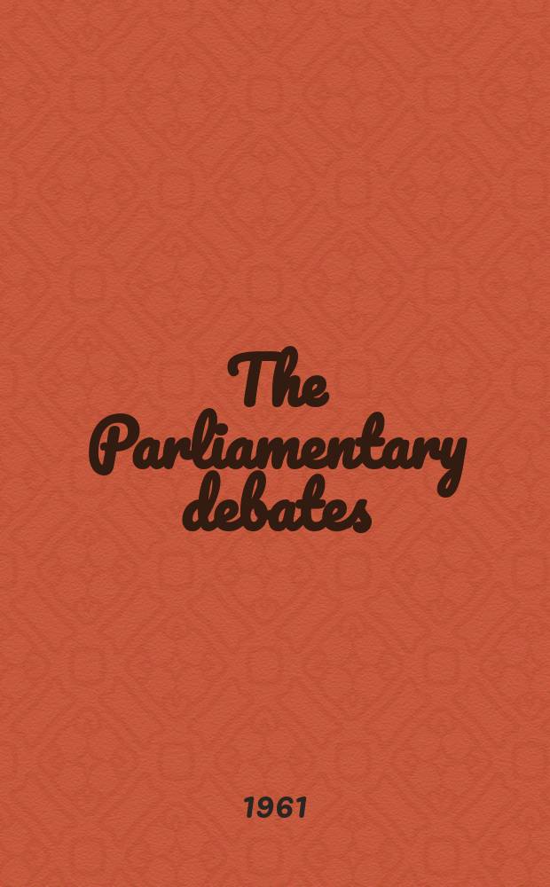 The Parliamentary debates (Hansard) : Official report ... of the ...Parliament of the United Kingdom of Great Britain and Northern Ireland. Vol.636, №76