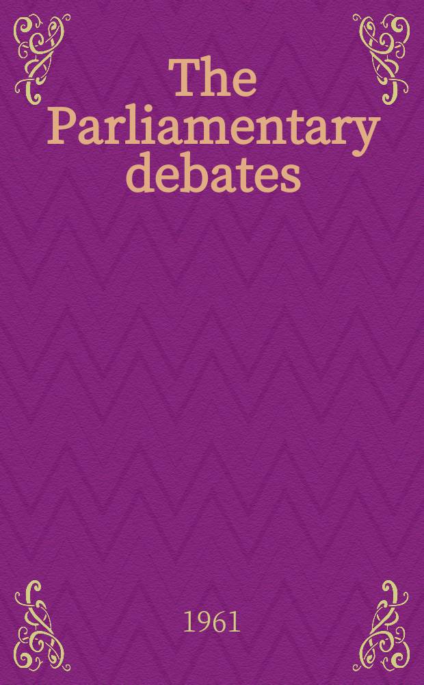 The Parliamentary debates (Hansard) : Official report ... of the ...Parliament of the United Kingdom of Great Britain and Northern Ireland. Vol.641, №117