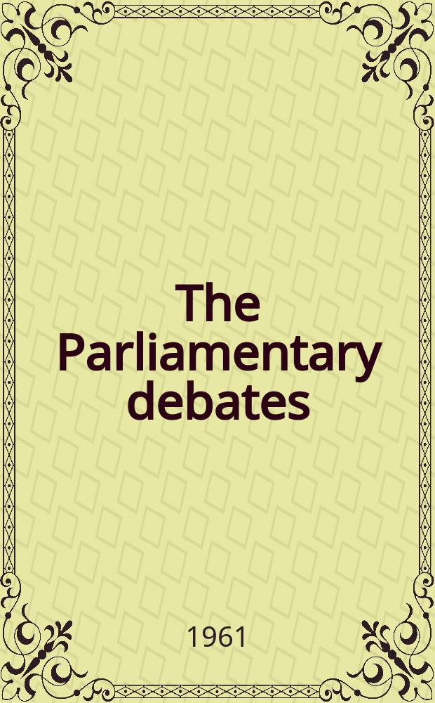 The Parliamentary debates (Hansard) : Official report ... of the ...Parliament of the United Kingdom of Great Britain and Northern Ireland. Vol.643, №135