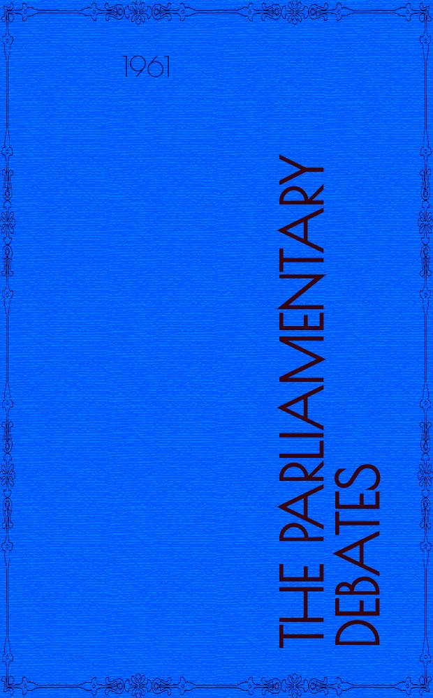 The Parliamentary debates (Hansard) : Official report ... of the ...Parliament of the United Kingdom of Great Britain and Northern Ireland. Vol.648, №3