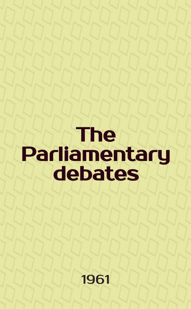 The Parliamentary debates (Hansard) : Official report ... of the ...Parliament of the United Kingdom of Great Britain and Northern Ireland. Vol.650, №23