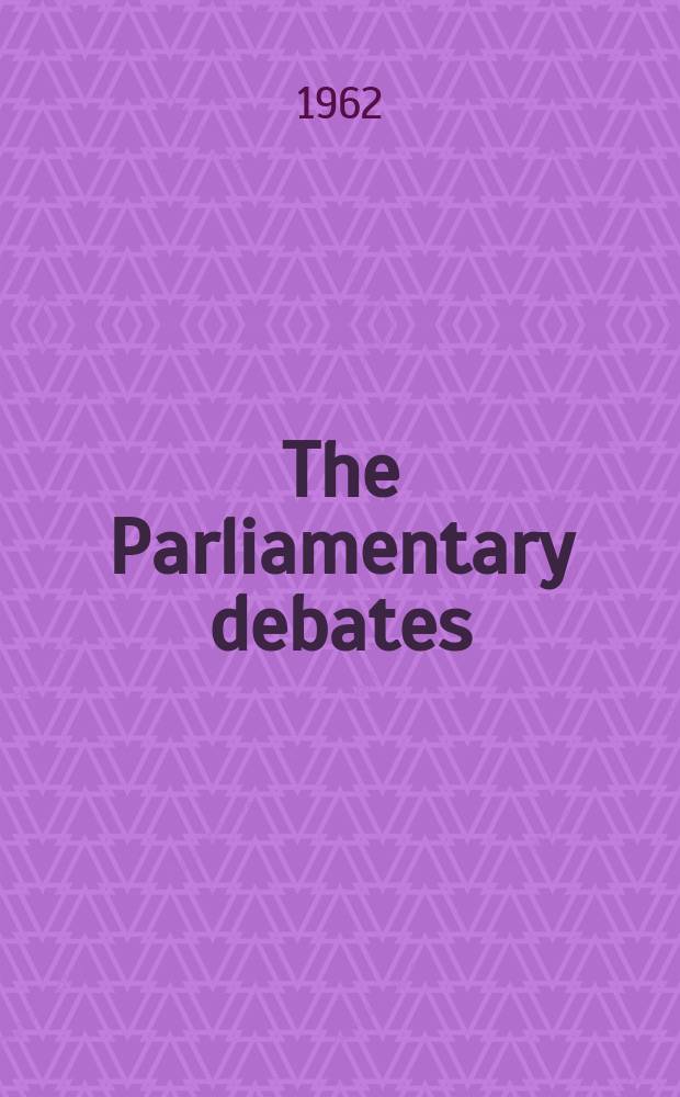 The Parliamentary debates (Hansard) : Official report ... of the ...Parliament of the United Kingdom of Great Britain and Northern Ireland. Vol.661, №127