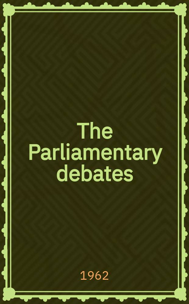 The Parliamentary debates (Hansard) : Official report ... of the ...Parliament of the United Kingdom of Great Britain and Northern Ireland. Vol.667, №13