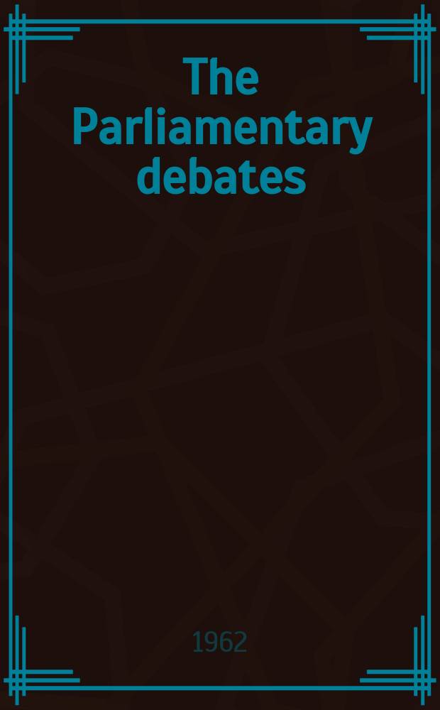 The Parliamentary debates (Hansard) : Official report ... of the ...Parliament of the United Kingdom of Great Britain and Northern Ireland. Vol.667, №15