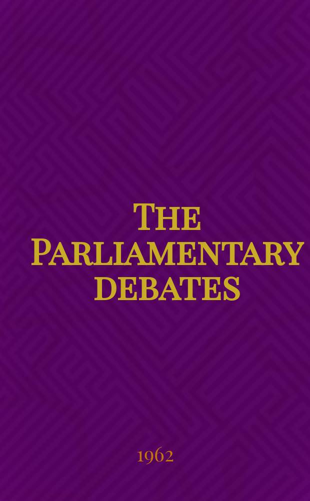 The Parliamentary debates (Hansard) : Official report ... of the ...Parliament of the United Kingdom of Great Britain and Northern Ireland. Vol.668, №26