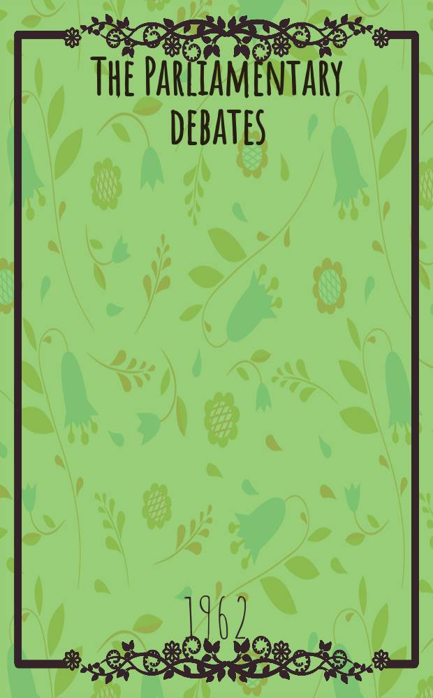 The Parliamentary debates (Hansard) : Official report ... of the ...Parliament of the United Kingdom of Great Britain and Northern Ireland. Vol.669, №34