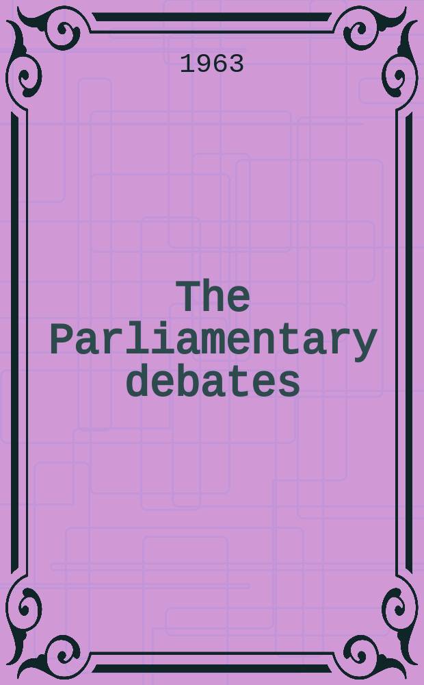 The Parliamentary debates (Hansard) : Official report ... of the ...Parliament of the United Kingdom of Great Britain and Northern Ireland. Vol.680, №144