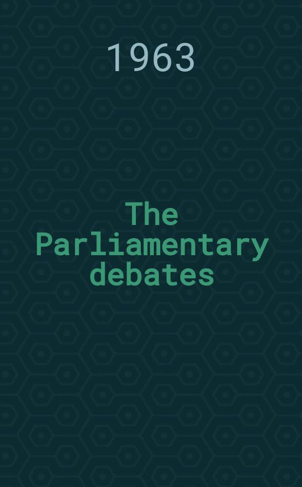 The Parliamentary debates (Hansard) : Official report ... of the ...Parliament of the United Kingdom of Great Britain and Northern Ireland. Vol.684, №7