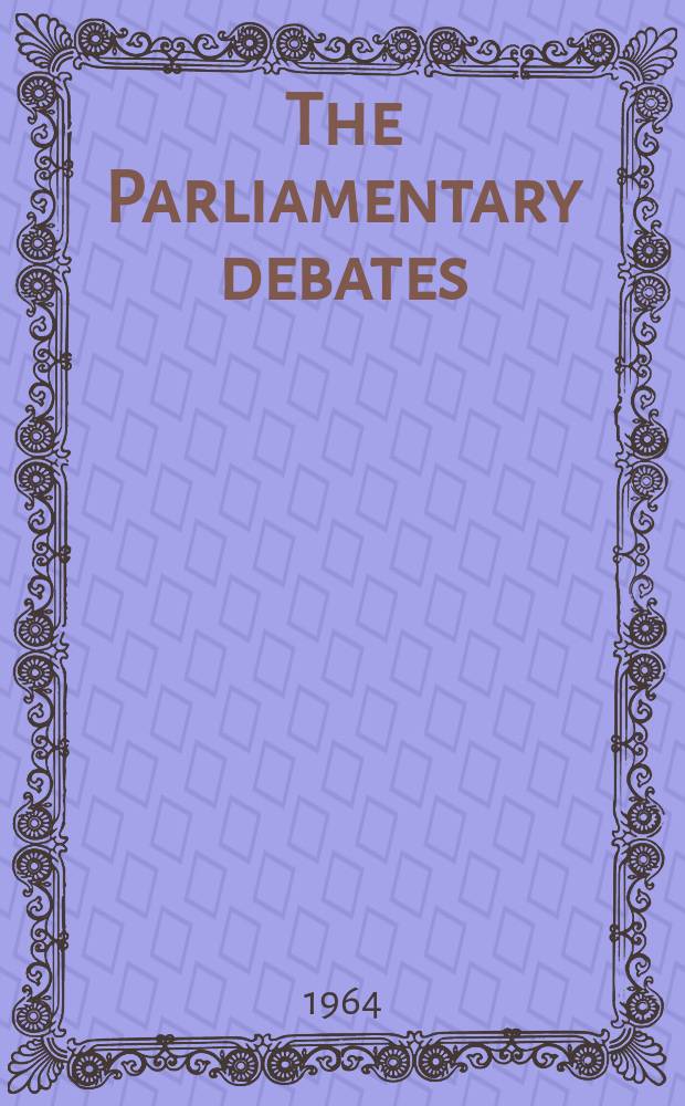 The Parliamentary debates (Hansard) : Official report ... of the ...Parliament of the United Kingdom of Great Britain and Northern Ireland. Vol.691, №72