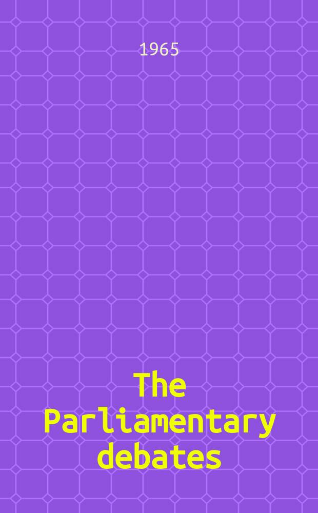 The Parliamentary debates (Hansard) : Official report ... of the ...Parliament of the United Kingdom of Great Britain and Northern Ireland. Vol.703, №26