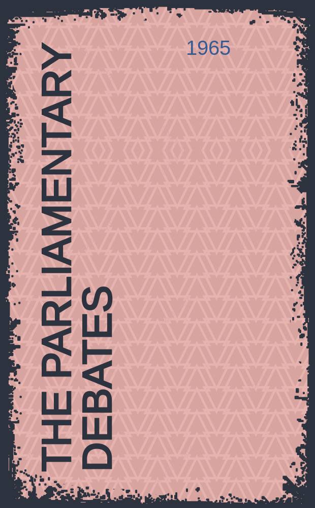 The Parliamentary debates (Hansard) : Official report ... of the ...Parliament of the United Kingdom of Great Britain and Northern Ireland. Vol.709, №83