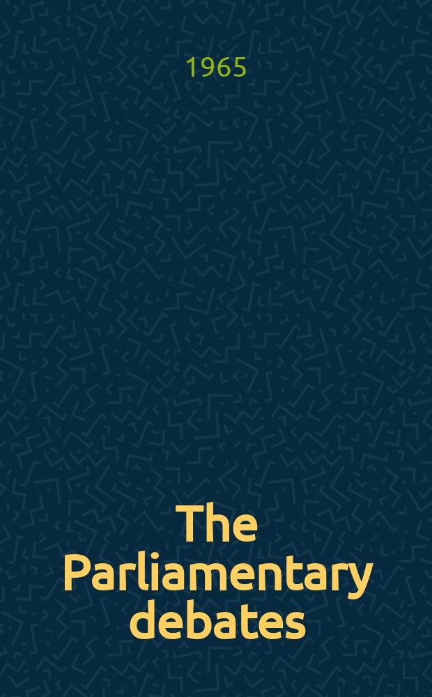 The Parliamentary debates (Hansard) : Official report ... of the ...Parliament of the United Kingdom of Great Britain and Northern Ireland. Vol.710, №98