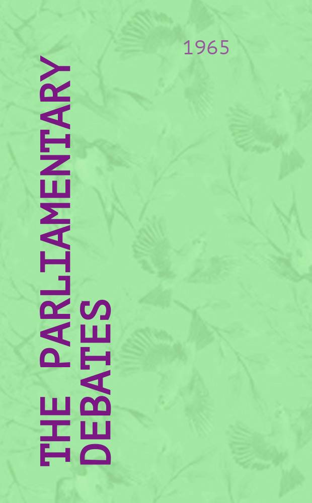 The Parliamentary debates (Hansard) : Official report ... of the ...Parliament of the United Kingdom of Great Britain and Northern Ireland. Vol.717, №165
