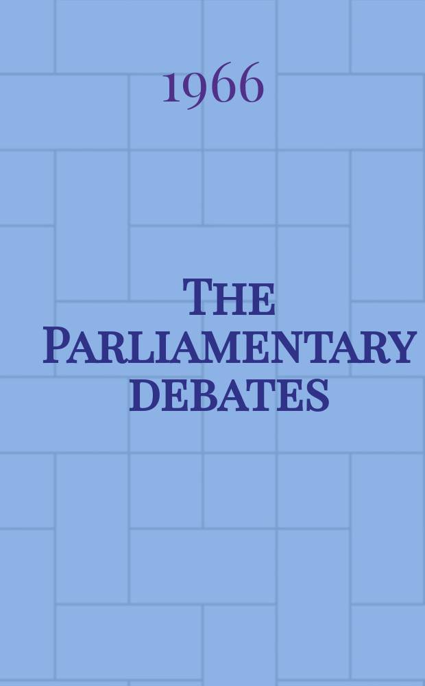 The Parliamentary debates (Hansard) : Official report ... of the ...Parliament of the United Kingdom of Great Britain and Northern Ireland. Vol.728, №17