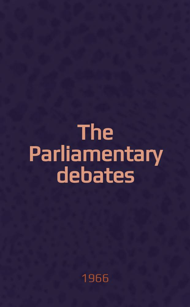 The Parliamentary debates (Hansard) : Official report ... of the ...Parliament of the United Kingdom of Great Britain and Northern Ireland. Vol.728, №20