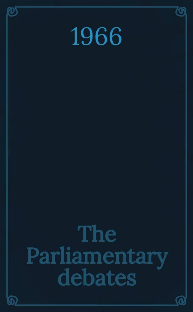 The Parliamentary debates (Hansard) : Official report ... of the ...Parliament of the United Kingdom of Great Britain and Northern Ireland. Vol.728, №23