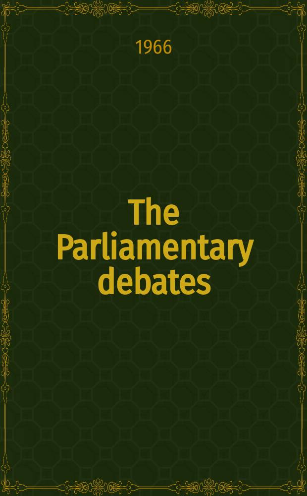 The Parliamentary debates (Hansard) : Official report ... of the ...Parliament of the United Kingdom of Great Britain and Northern Ireland. Vol.729, №33