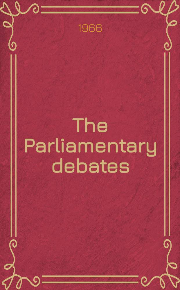 The Parliamentary debates (Hansard) : Official report ... of the ...Parliament of the United Kingdom of Great Britain and Northern Ireland. Vol.732, №65