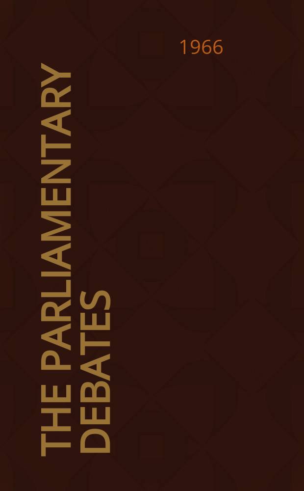 The Parliamentary debates (Hansard) : Official report ... of the ...Parliament of the United Kingdom of Great Britain and Northern Ireland. Vol.737, №105
