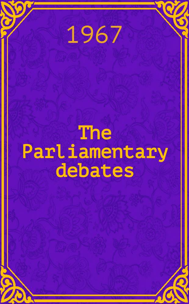 The Parliamentary debates (Hansard) : Official report ... of the ...Parliament of the United Kingdom of Great Britain and Northern Ireland. Vol.741, №144