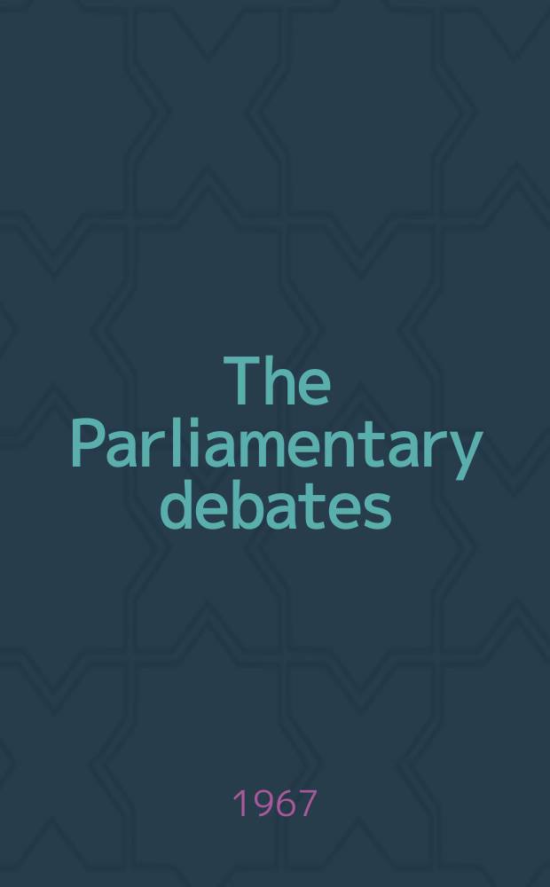 The Parliamentary debates (Hansard) : Official report ... of the ...Parliament of the United Kingdom of Great Britain and Northern Ireland. Vol.741, №146